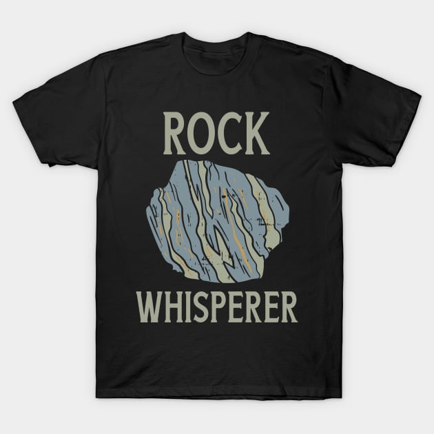 Geologist - Rock Whisperer T-Shirt by Shiva121